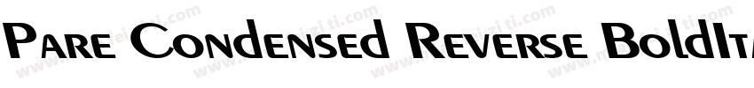 Pare Condensed Reverse BoldItalic字体转换